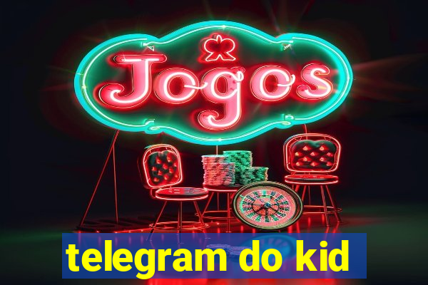 telegram do kid